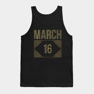 March 16 Tank Top